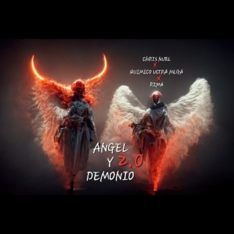 Angel Y Demonio 2.0 ft. Chris Nuel & Quimico Ultra Mega | Boomplay Music