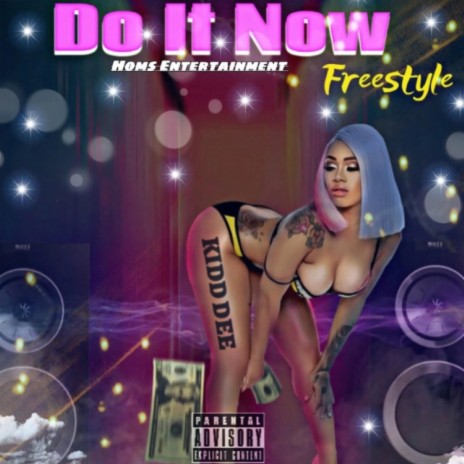 Do It Now Freestyle | Boomplay Music