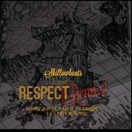 Respect ft. Emtee, Skillow, Ramzeey, Mizo Phyll & Native D | Boomplay Music
