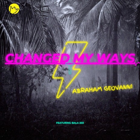 Changed My Ways ft. Bala | Boomplay Music