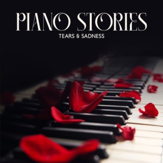 Piano Stories: Tears & Sadness