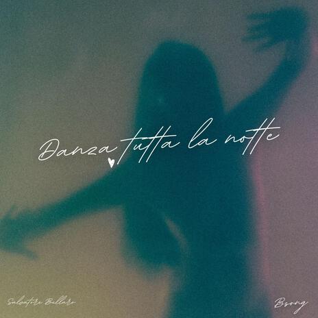 Danza tutta la notte | Boomplay Music