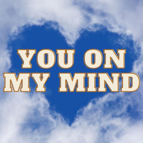 YOU ON MY MIND | Boomplay Music