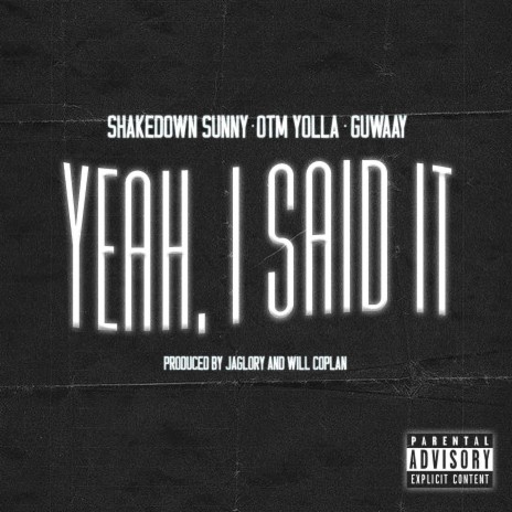 Yeah, I said It ft. otm yolla & guwaay