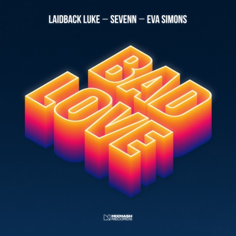 Bad Love ft. Sevenn & Eva Simons | Boomplay Music