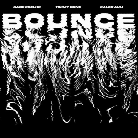 BOUNCE ft. Gabe Coelho & Caleb Auli | Boomplay Music