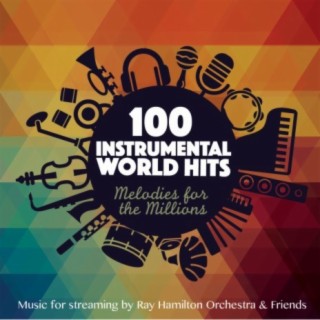 100 Instrumental World Hits (Melodies for the Millions)