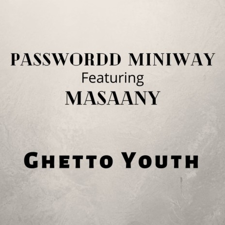 Ghetto Youth ft. Masaany | Boomplay Music