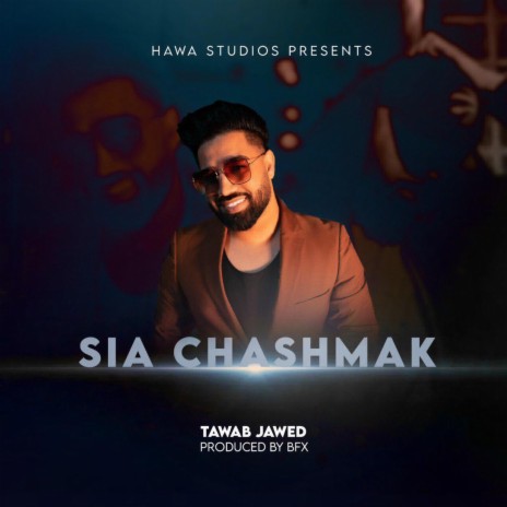 Sia Chashmak ft. Tawab Jawed & BFX