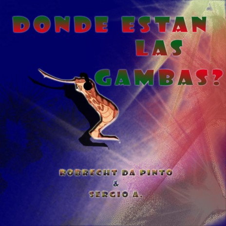 Donde Estan Las Gambas? (Original) ft. Sergio A.