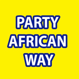 Party African Way