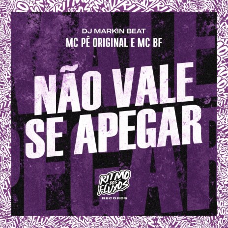 Não Vale Se Apegar ft. MC BF & DJ MARKIN BEAT | Boomplay Music