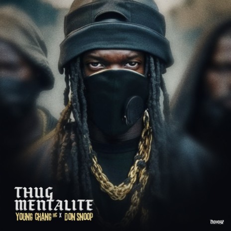 THUG MENTALITE ft. Don Snoop | Boomplay Music