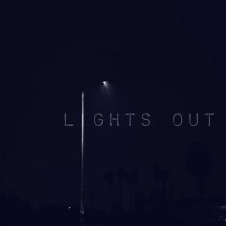 Lights Out | Boomplay Music