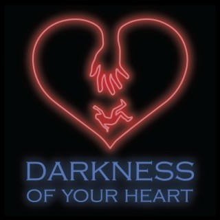 Darkness of your Heart (feat. Ojonugwa Usman & Kevin Chapeskie)