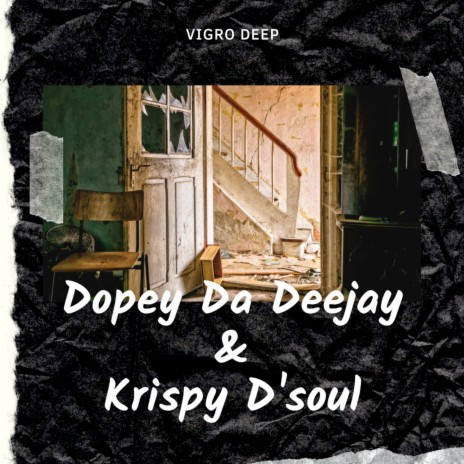 Vigro Deep ft. Dopey Da Deejay | Boomplay Music