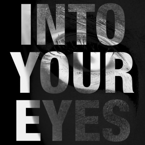 Into your eyes | Boomplay Music