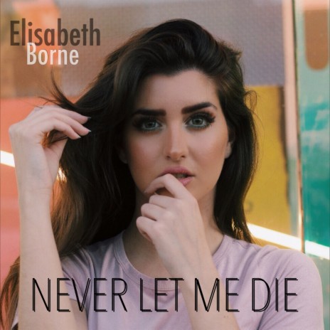 Never Let Me Die | Boomplay Music