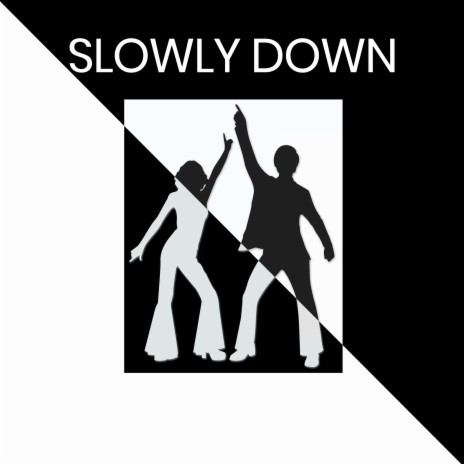 Slowly Down | Boomplay Music