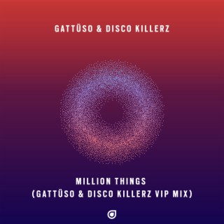 Million Things (GATTÜSO & Disco Killerz VIP Mix)