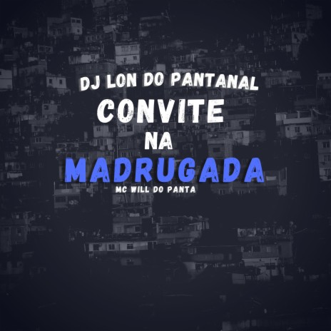 Convite Na Madruga ft. Mc Will do Panta | Boomplay Music