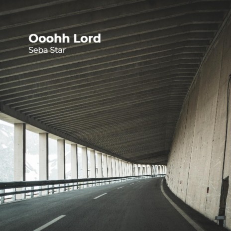 Ooohh Lord | Boomplay Music