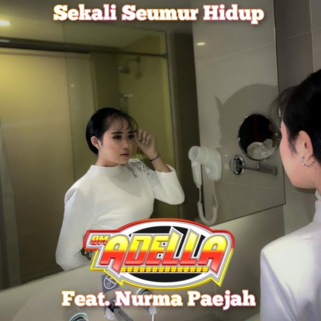 Sekali Seumur Hidup ft. Nurma Paejah | Boomplay Music