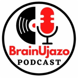 BrainUjazo Podcast