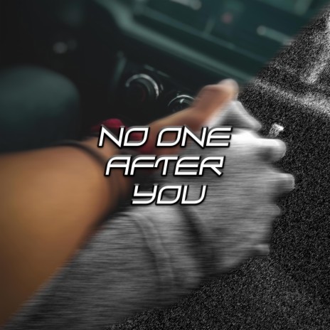 No One After You