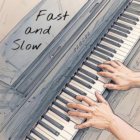 Fast and Slow | Boomplay Music