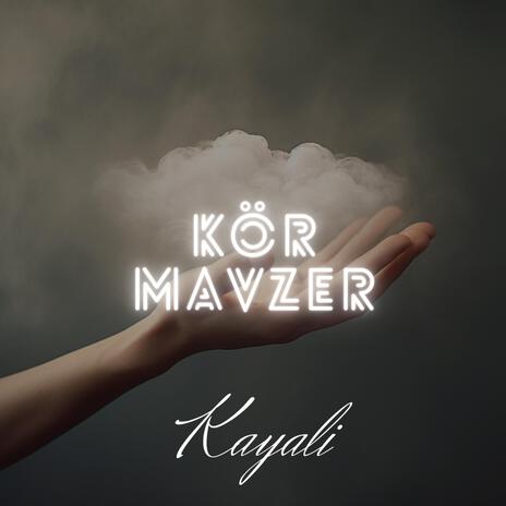 Kör Mavzer | Boomplay Music