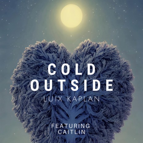 Cold Outside ft. Caitlin | Boomplay Music