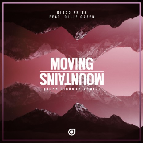Moving Mountains (John Gibbons Remix) ft. Ollie Green