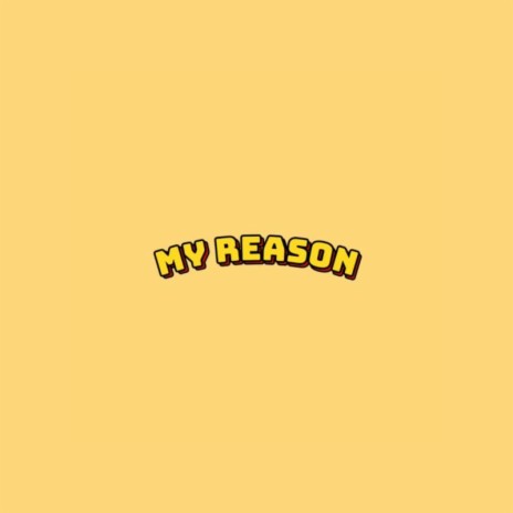 My Reason | Boomplay Music