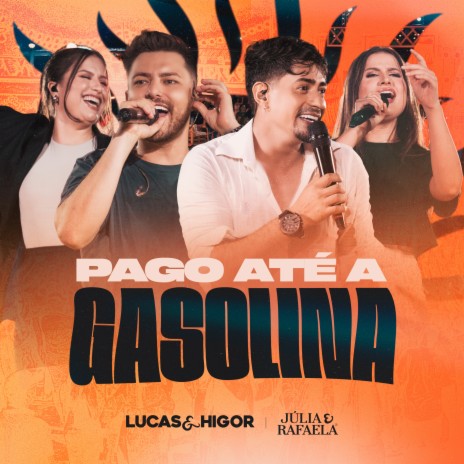 Pago Até a Gasolina (Ao Vivo) ft. Júlia & Rafaela | Boomplay Music