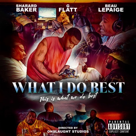 What I Do Best ft. Sharard Baker & G. Flatt | Boomplay Music