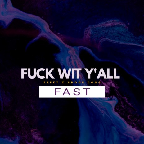 Fuck Wit Y'All (feat. Snoop Dogg) (Fast) | Boomplay Music