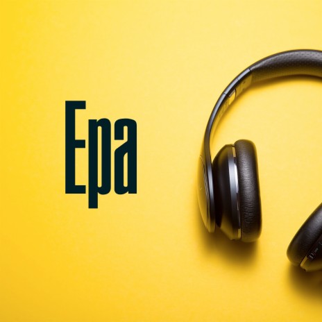 Epa | Boomplay Music