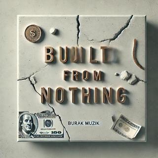 Built From Nothing