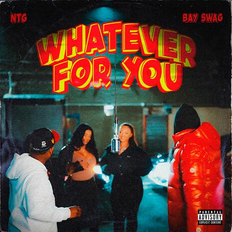 Whatever For You ft. Bay Swag | Boomplay Music