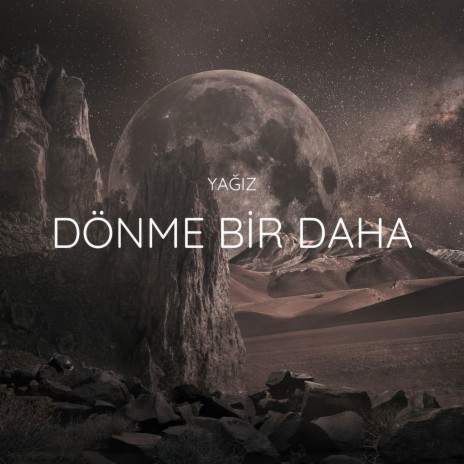 Dönme Bir Daha | Boomplay Music