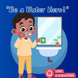 Be a Water Hero! A fun and catchy song that teaches kids the importance of saving water through playful rhymes and actions, making every drop count for a better world!