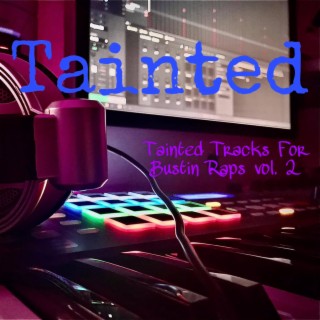 Tainted Tracks For Bustin Raps, Vol. 2