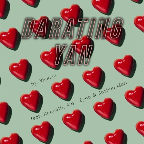 Darating Yan ft. A'b, Zync, Joshua Mari & Kenneth | Boomplay Music