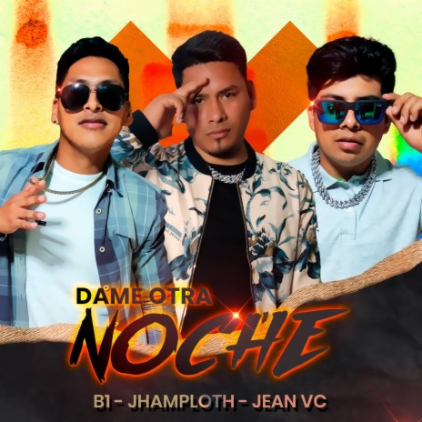 Dame otra noche ft. Jean VC & B1pe | Boomplay Music