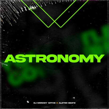 Astronomy ft. Aleteo Beatz | Boomplay Music