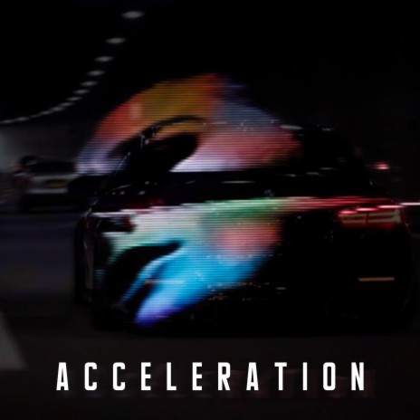 Acceleration | Boomplay Music