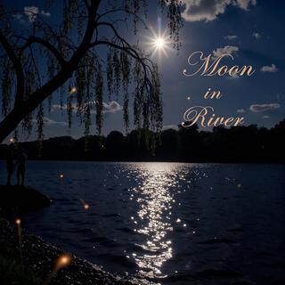 Moon in River lyrics | Boomplay Music