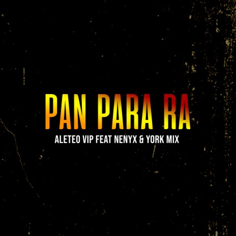 Pan para Ra ft. Nenyx & York Mix | Boomplay Music