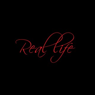 REAL LIFE (No Name)